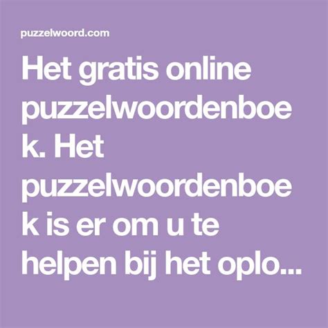 kruiswoordtest help|Het Online Puzzelwoordenboek .